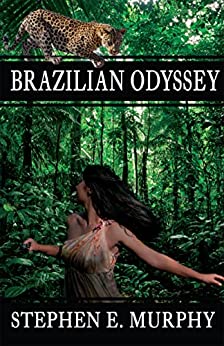 Brazilian Odyssey Stephen E Murphy